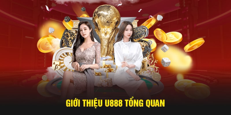 Giới thiệu tổng quan về nhà cái U888